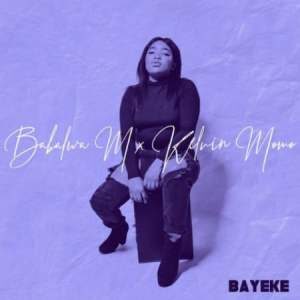 Kelvin Momo - Bayeke Feat. Babalwa M