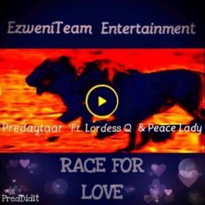 Predaytaar – Race For Love Ft. LordessQ & Peace Lady