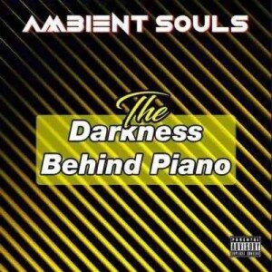 Ambient Souls - The Darkness Behind Piano (Main Mix)