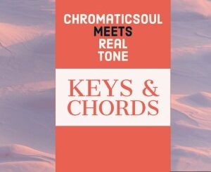 Chromaticsoul - Keys & Chords (Original Mix) Ft. Real Tone