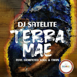 DJ Satelite – Terra Mãe Ft. Demented Soul & TMAN