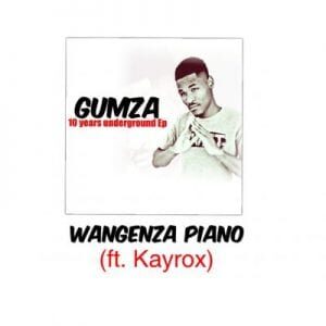 Gumza – Wangenza piano Ft. Kayorox