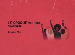 Le Croque – Syanisaba Ft. Tabia