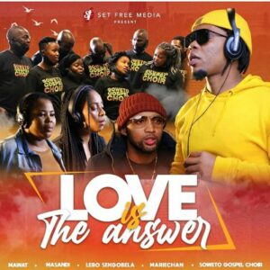 Mariechan - Love Is The Answer Ft. Soweto Gospel Choir, Masandi, Mawat & Lebo Sekgobela