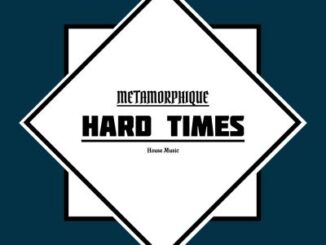 Metamorphique – Hard Times