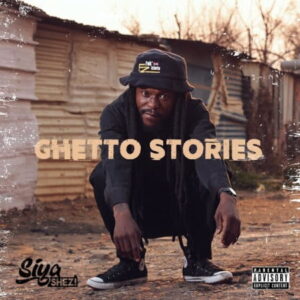 Siya Shezi – Ghetto Stories