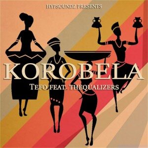 Tefo – Korobela Ft. Thequalizers