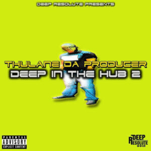 Thulane Da Producer – Deep In The Hub 2