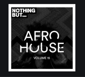 VA – Nothing But… Afro House, Vol. 15