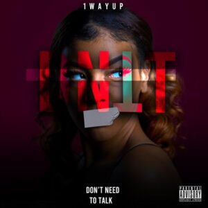 1WAYUP – 1WAYUPDntt (Don’t Need to Talk)