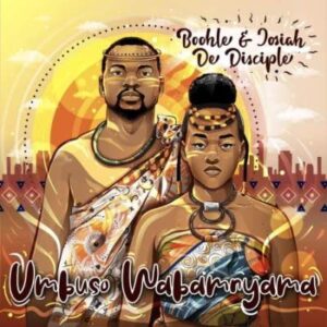 Boohle – Umbuso Ft. Josiah De Disciple