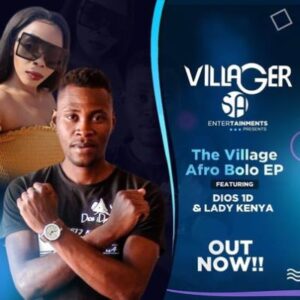 EP: Dios 1D – The Village (Afro Bolo) Ft. Lady Kenya