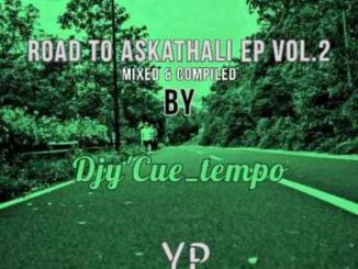 Djy Cue Tempo – Road To Askathali EP Vol. 2