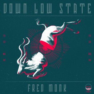 EP: Fred Monk – Down Low State