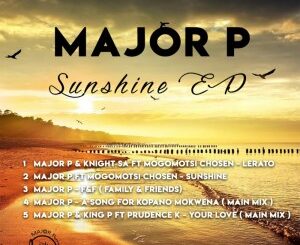 Major P - Sunshine Ft. Mogomotsi Chosen