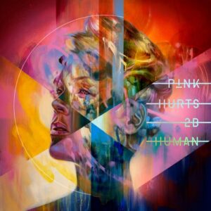 ALBUM: P!nk - Hurts 2B Human