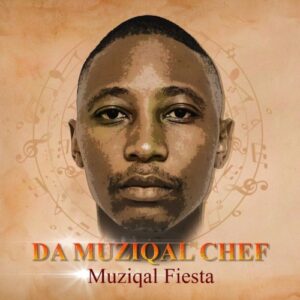 Da Muziqal Chef – Dudlu Ft. Just Bheki