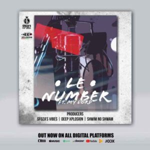 Deep Xplosion – Le Number Ft. My Lord, DJ Sfoza & Shwim No Shwam