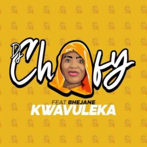 DJ Chofy – Kwavuleka (DJ Mix) Ft. Bhejane