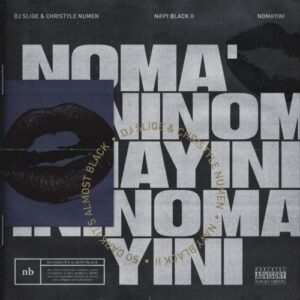 DJ Sliqe – Nomayini Ft. Christyle Numen