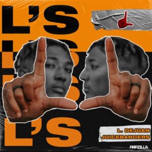 ALBUM: L. Dejuan, Rapzilla & JuiceBangers – L’s