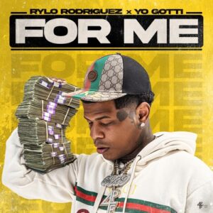 Rylo Rodriguez – For Me (feat. Yo Gotti)