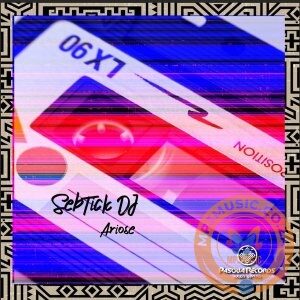 EP: SebTick DJ – Ariose