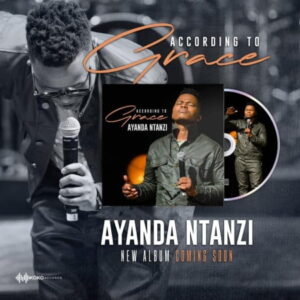 ALBUM: Ayanda Ntanzi – According to Grace