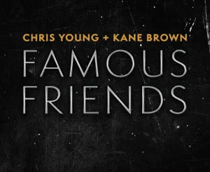 Chris Young & Kane Brown – Famous Friends