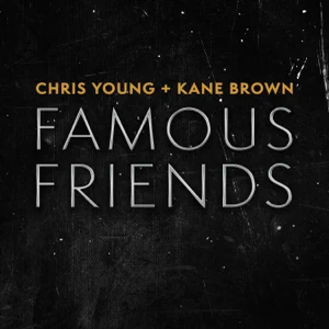 Chris Young & Kane Brown – Famous Friends