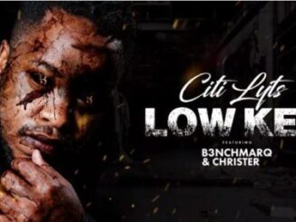 Citi Lyts – Low Key Ft. B3nchMarQ & Christer