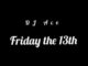 DJ Ace – Friday The 13th (Slow Jam Mix)