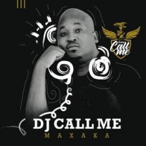 DJ Call Me – Maxaka