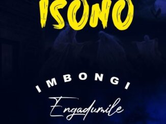 Imbongi Engadumile – Isono