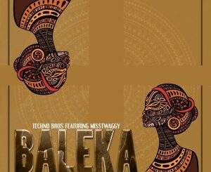 Techno Bros – Baleka Ft. Miss Twaggy