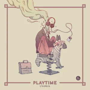 ALBUM: L’indécis – Playtime