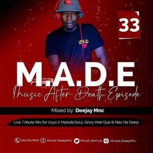 Deejay Mnc – Music After Death Episode 33