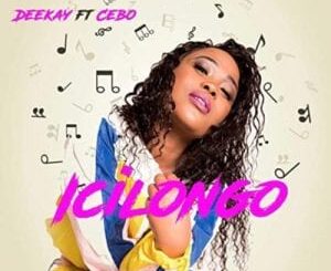 Deekay – Icilongo Ft. Cebo