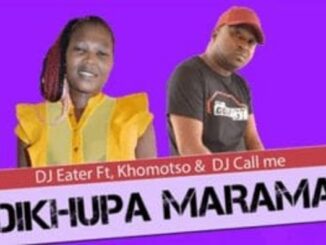 DJ Eater – Dikhupa Marama Ft. Khomotso & DJ Call Me (Original)