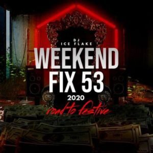 Dj Ice Flake – WeekendFix 53 (Road 2 Festive Mix)