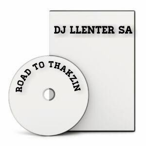 Dj Llenter SA – Road to Thakzin