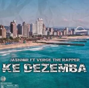 Jashmir – Ke Dezemba Ft. Verge The Rapper