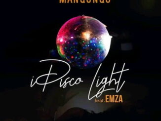 Manqonqo – I Disco Light Ft. Emza