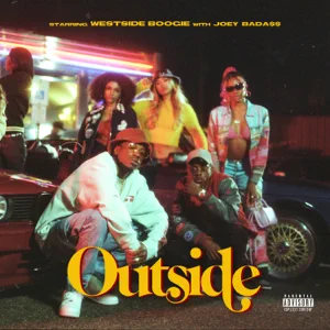 WESTSIDE BOOGIE & Joey Bada$$ – Outside