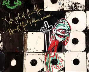 ALBUM: A Tribe Called Quest – We Got It from Here… Thank You 4 Your Service