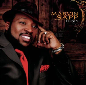 ALBUM: Marvin Sapp – Thirsty