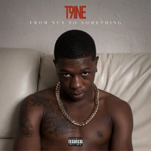 ALBUM: T9ine – From Nun To Something