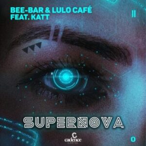 Bee-Bar – Supernova Ft. Katt & Lulo Cafe