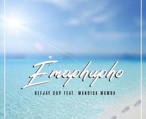 Deejay Cup – Emaphupho Ft. Mandisa Mamba