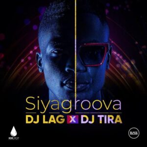 VIDEO: DJ Lag – Siyagroova Ft. DJ Tira